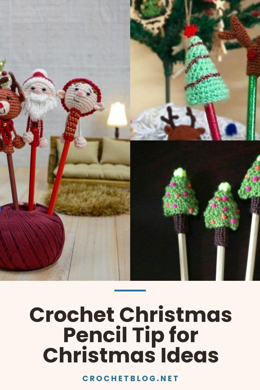 Crochet Christmas Pencil Tip for Christmas Ideas