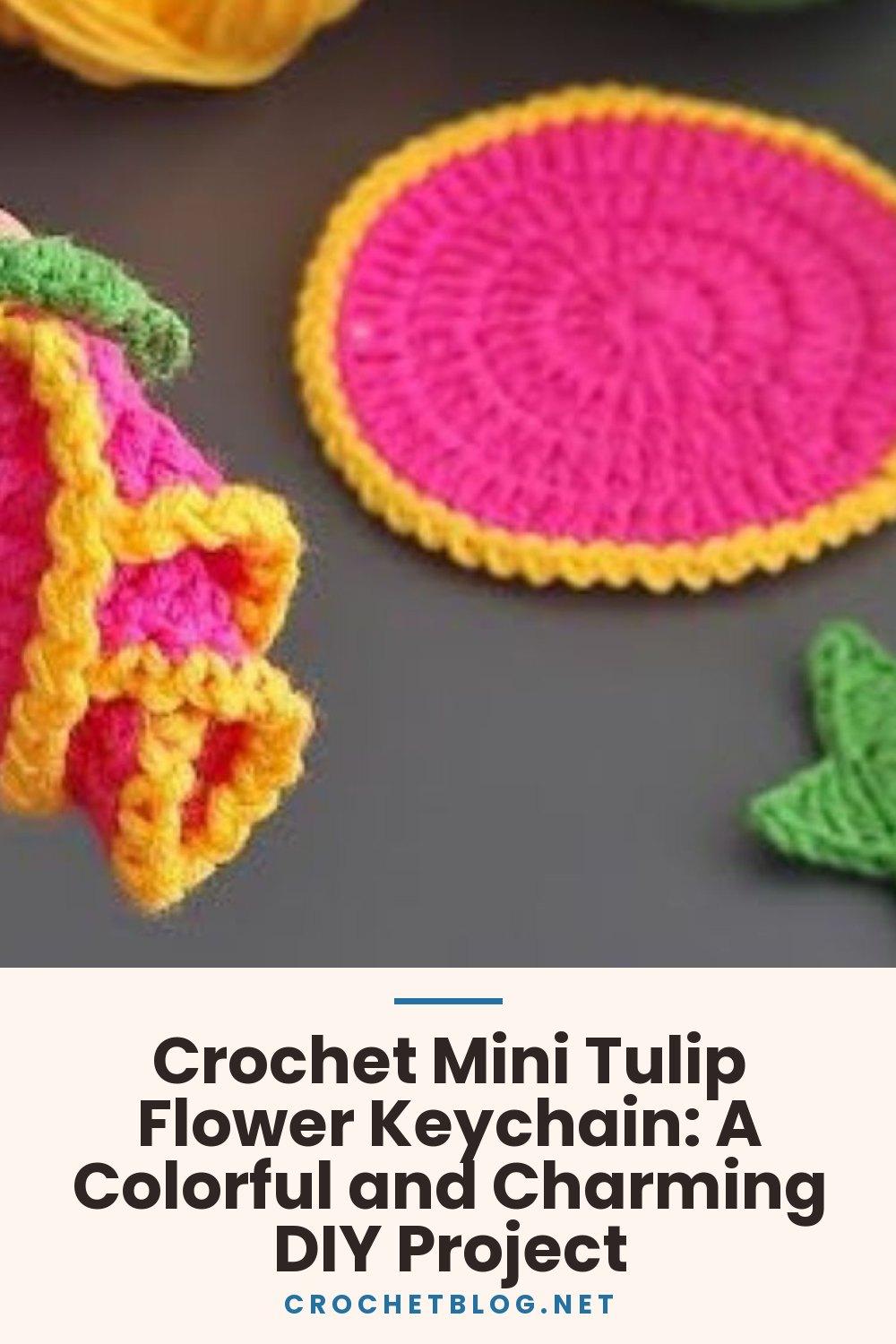 Crochet Mini Tulip Flower Keychain: A Colorful and Charming DIY Project