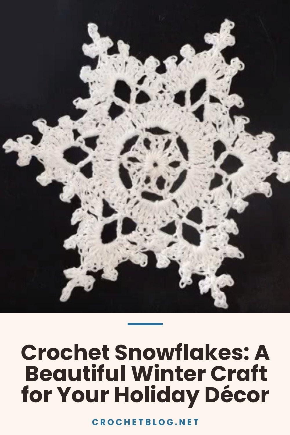 Crochet Snowflakes: A Beautiful Winter Craft for Your Holiday Décor