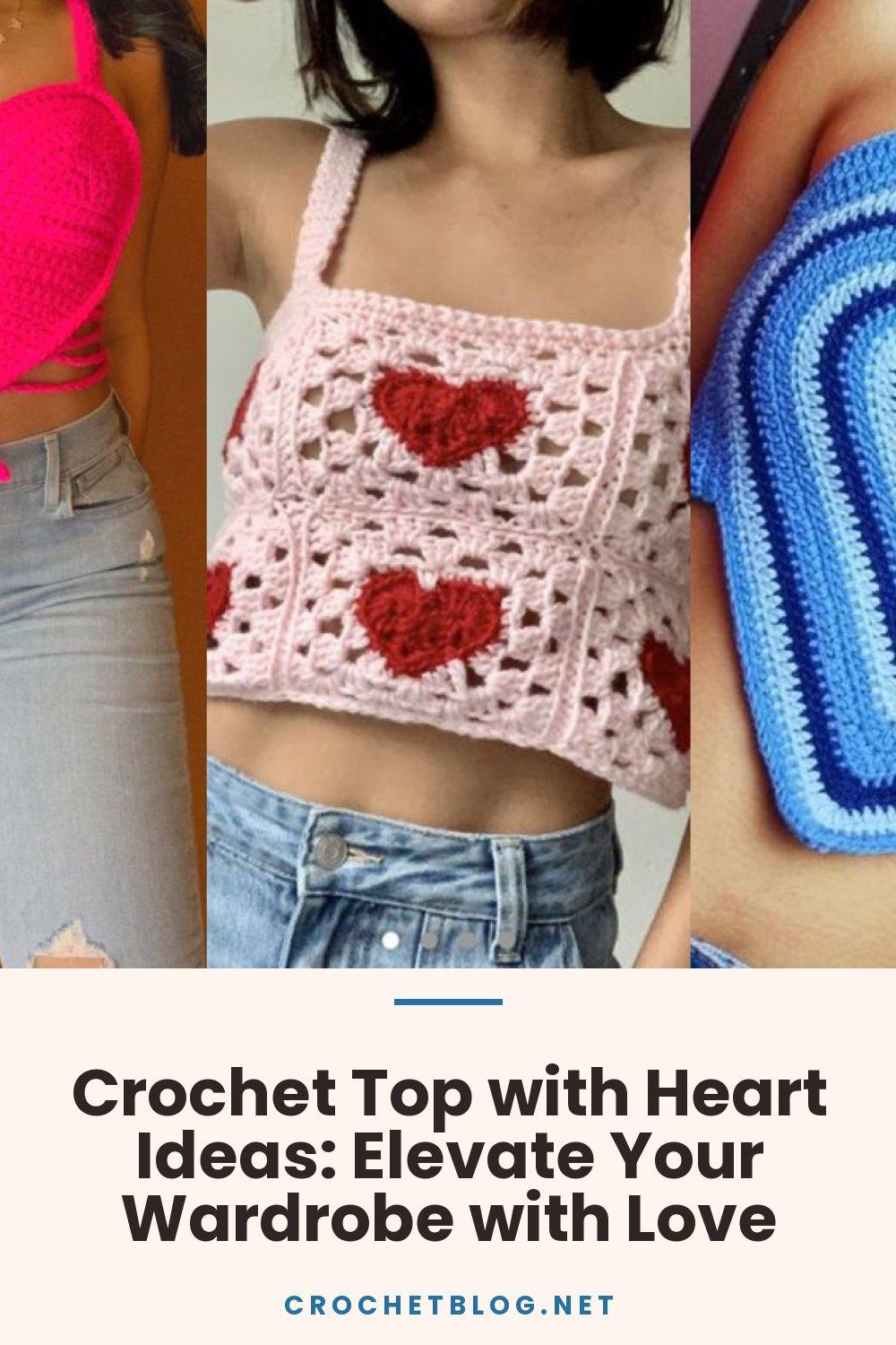 Crochet Top with Heart Ideas: Elevate Your Wardrobe with Love