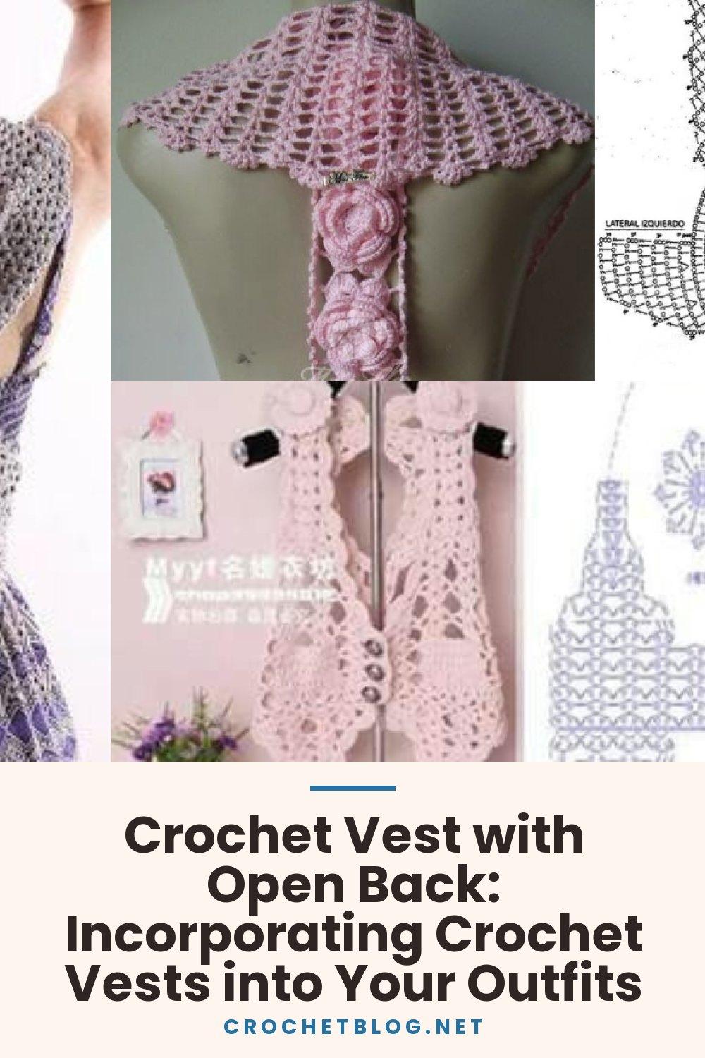 Crochet Vest with Open Back: Incorporating Crochet Vests into Your Outfits