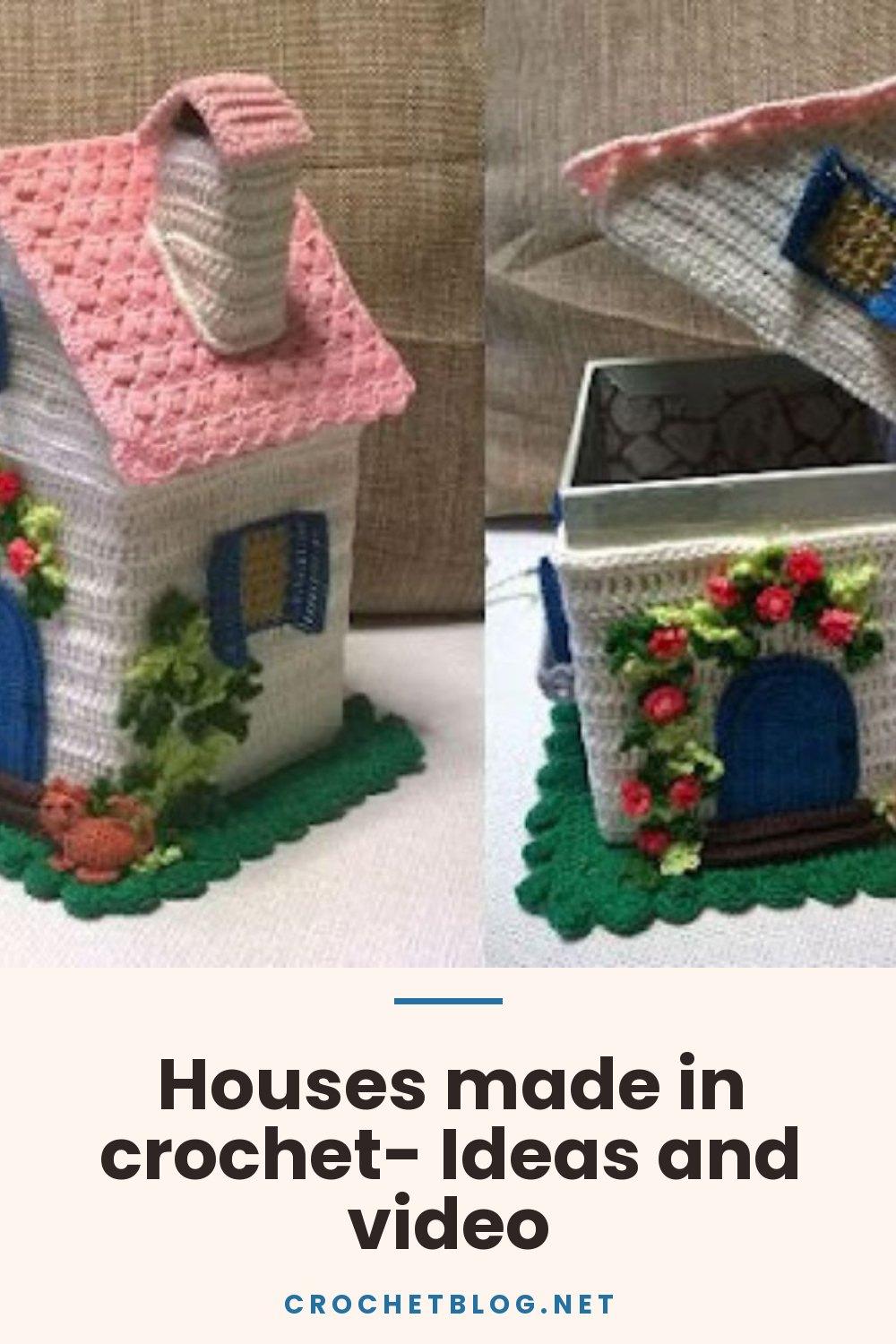 Houses made in crochet- Ideas and video