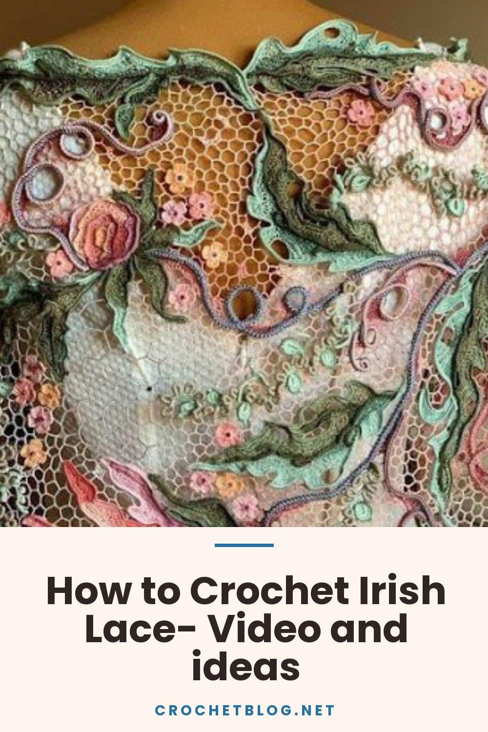 How to Crochet Irish Lace- Video and ideas