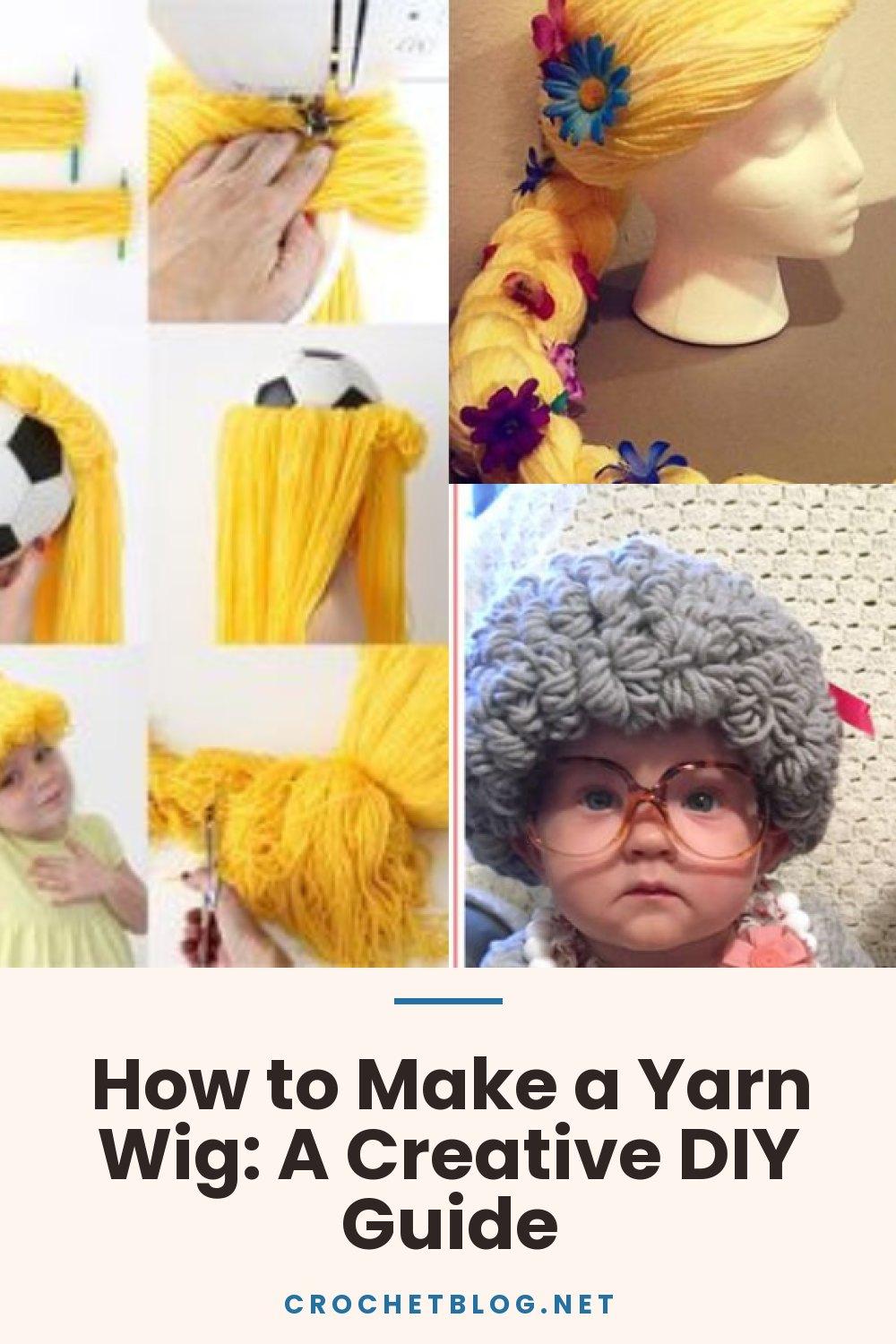 How to Make a Yarn Wig: A Creative DIY Guide