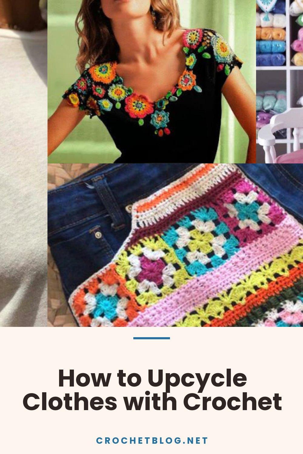 How to Upcycle Clothes with Crochet