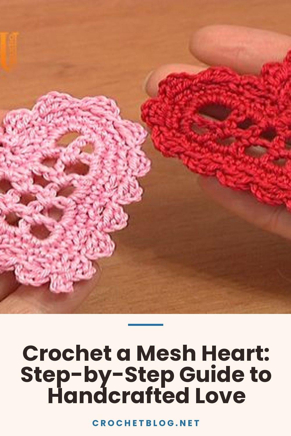Crochet a Mesh Heart: Step-by-Step Guide to Handcrafted Love