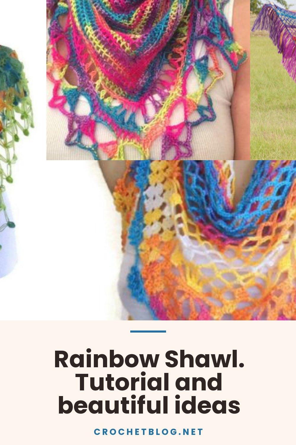 Rainbow Shawl. Tutorial and beautiful ideas